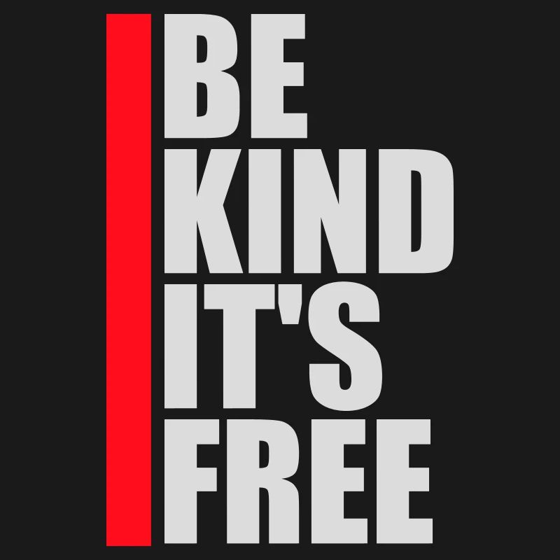 Be Kind It's Free Kindness Statement Saying