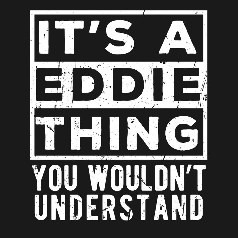 C’est une chose d’Eddie que tu ne comprendrais pas
