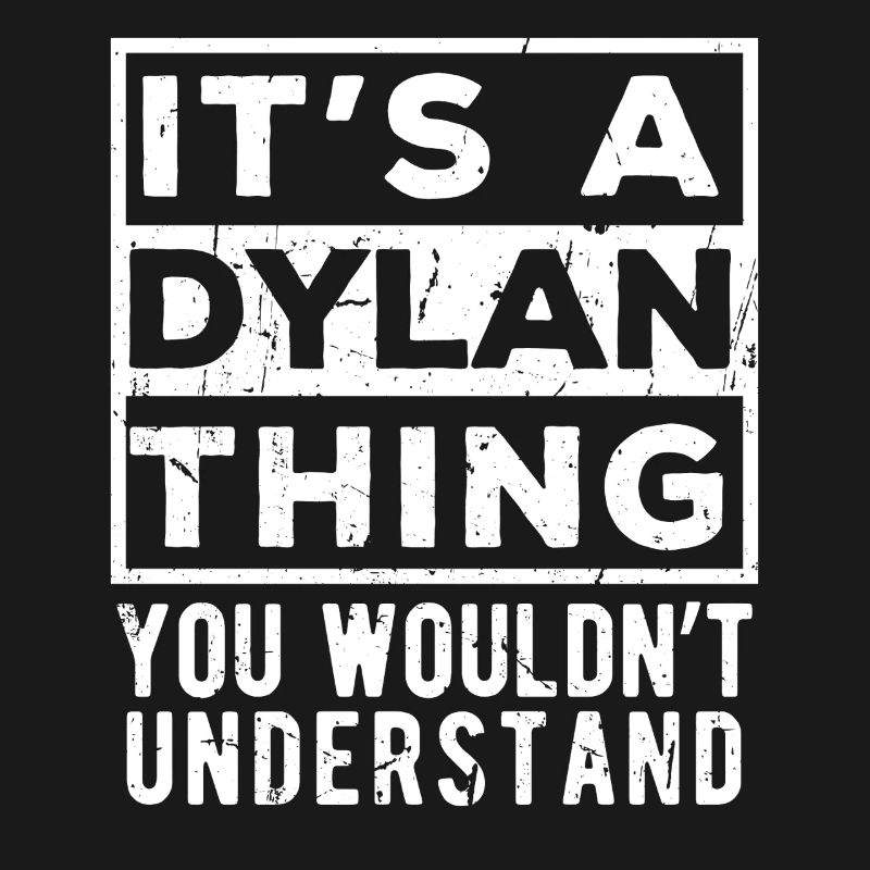 C’est une chose de Dylan que tu ne comprendrais pas