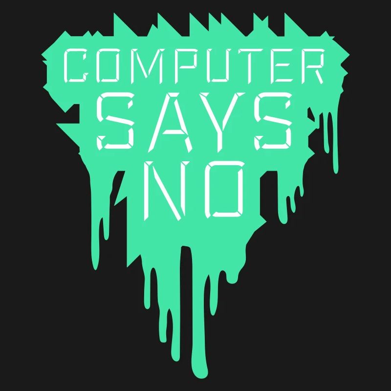 Computer Says No Lustig Programmierer Nerd Technik