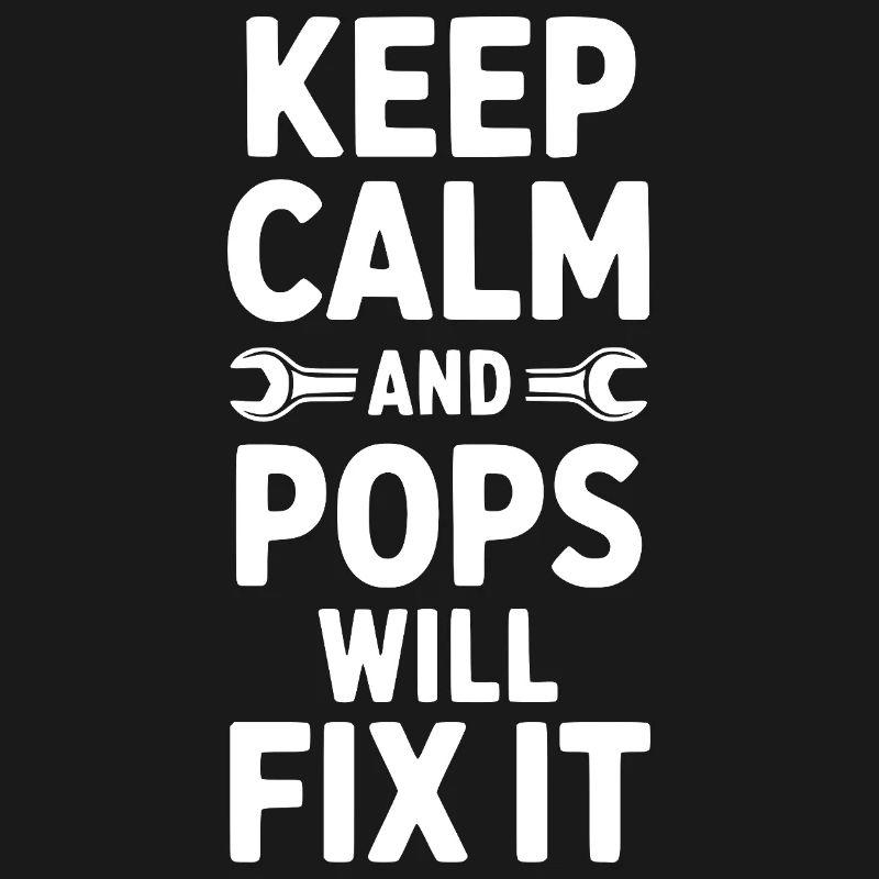 Keep Calm and Pops Will Fix It