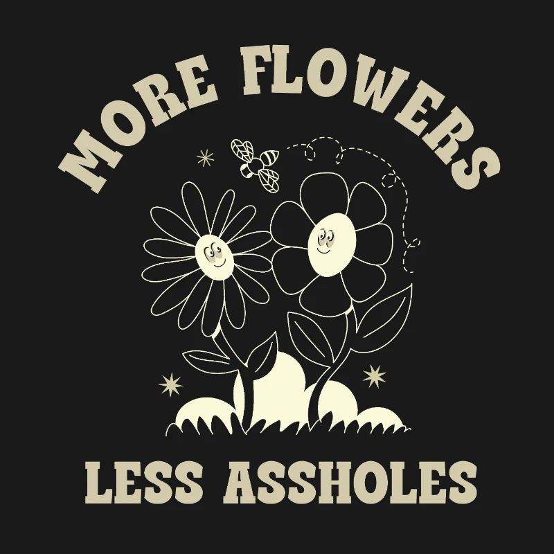 Plus de fleurs, moins de connards – Expression rétro sur les fleurs