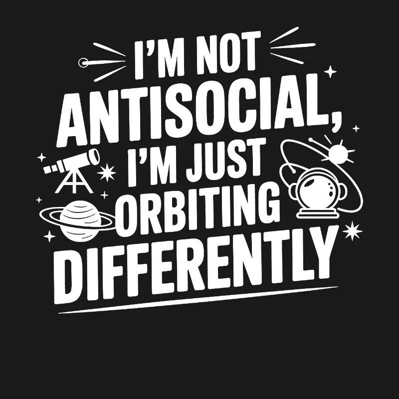 Pas antisocial, mais en orbite différemment