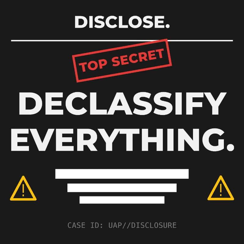 DISCLOSE. Declassify Everything – UAP 