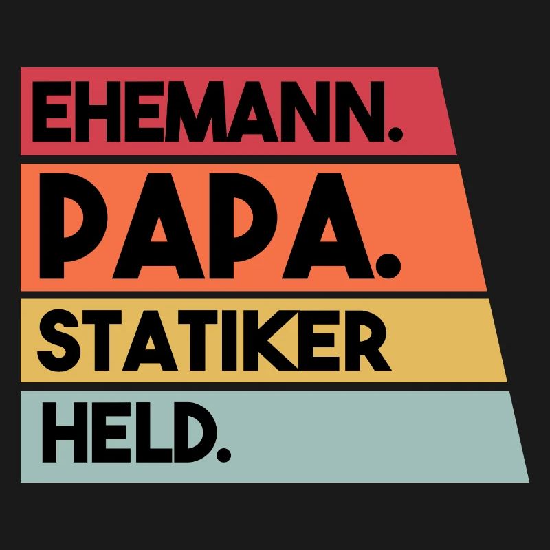 Ehemann Papa Statiker Held