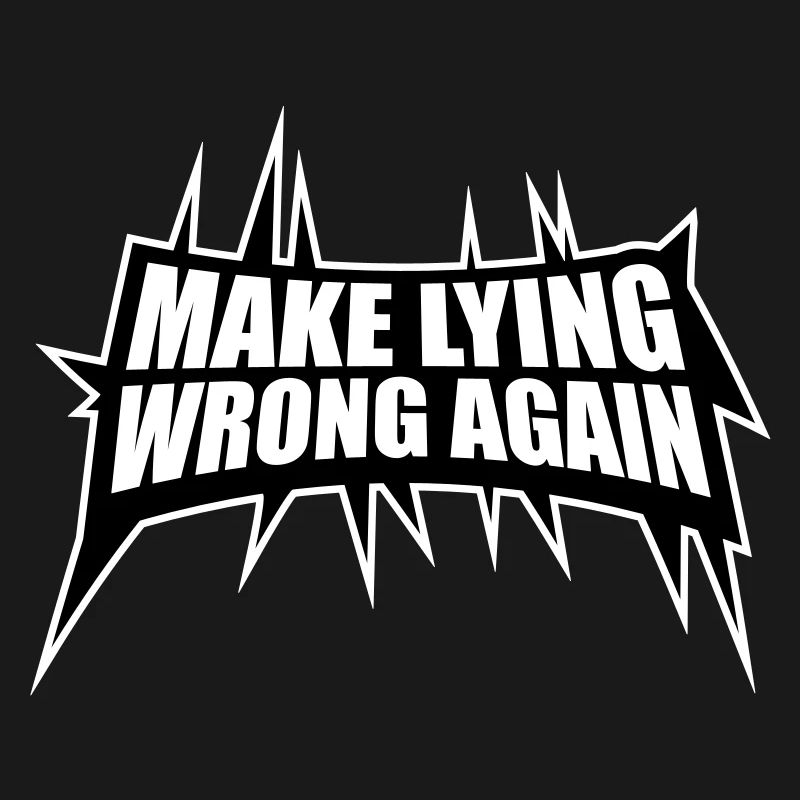 Make Lying Wrong Again Political Statement Shirt