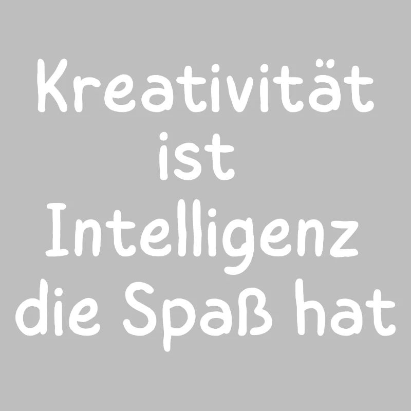 Creativity is intelligence that has fun Statement