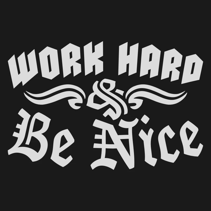 Work Hard Be Nice Motivation Positiver Geist Zitat