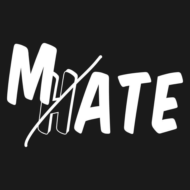 Mate - ne déteste pas