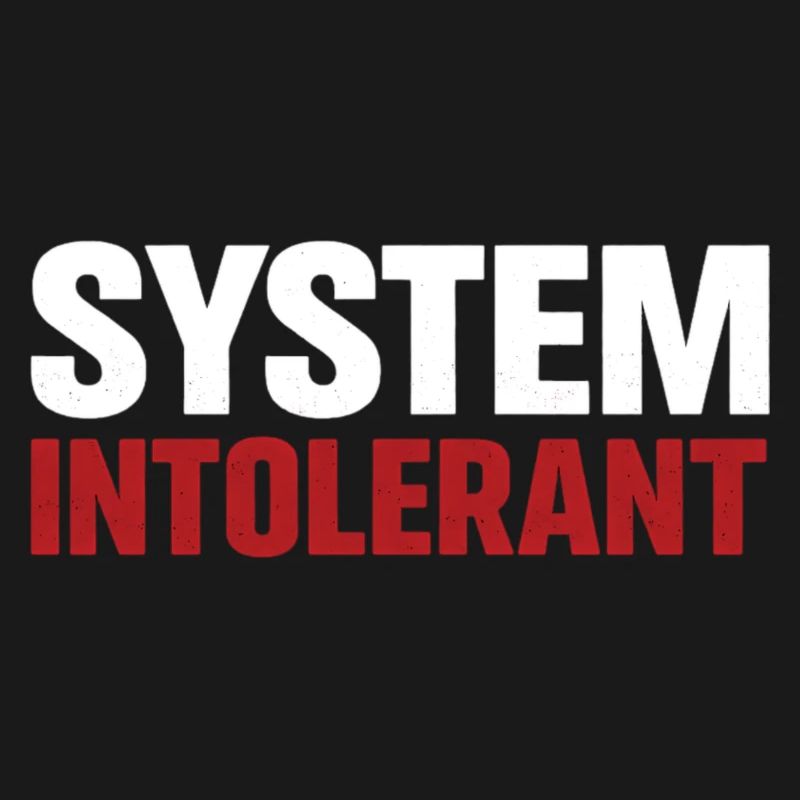 System Intolerant – Starkes Statement Design