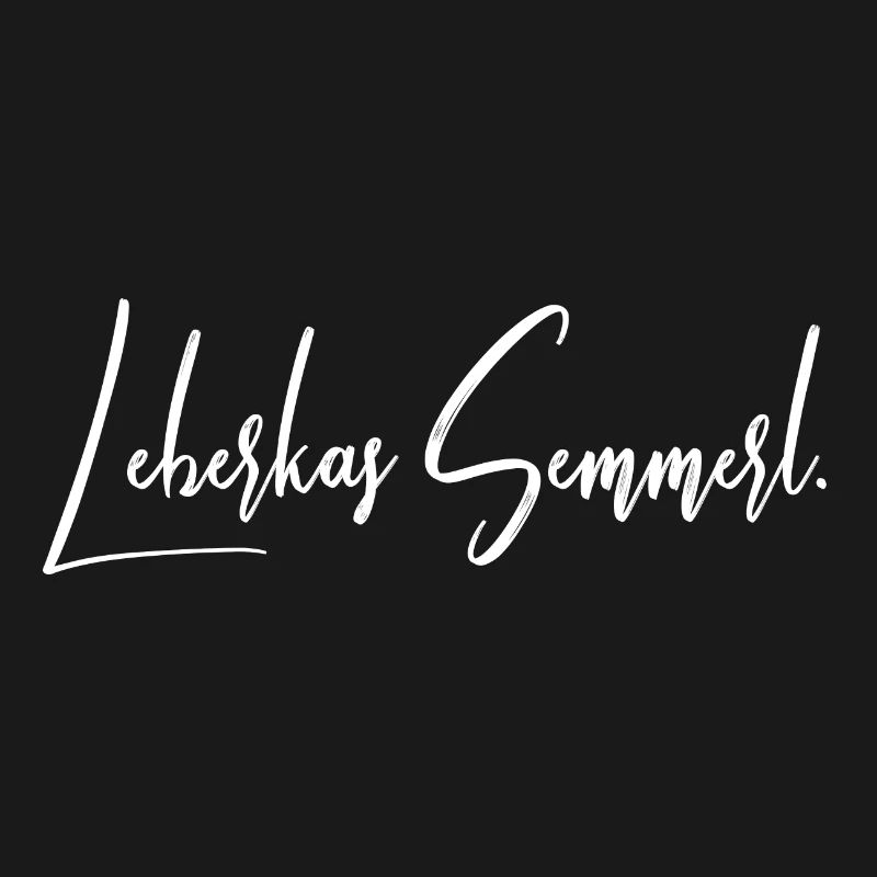 Leberkas Semmerl – Dialect Saying Design