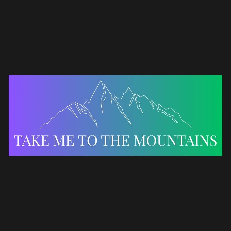 Mountain Range in Gradient - Take me to the Mountains