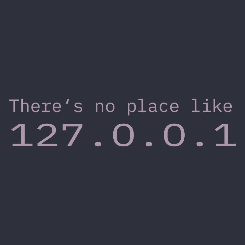 Programmeur Nerd IT Aucun endroit comme Localhost