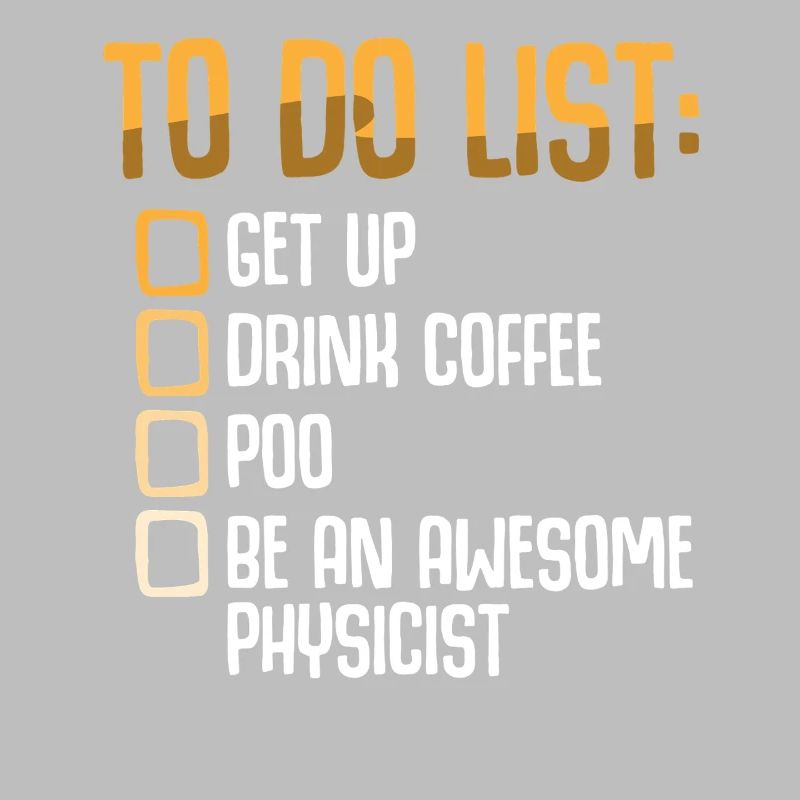 Physics Physicist Physics Student Physics Teacher