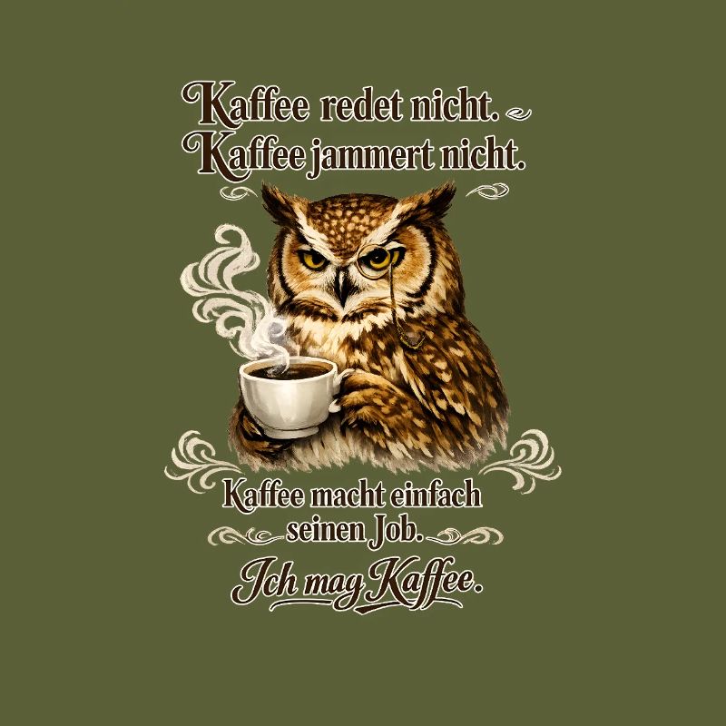 Kaffee Redet Nicht Kaffee Jammert Nicht Eule