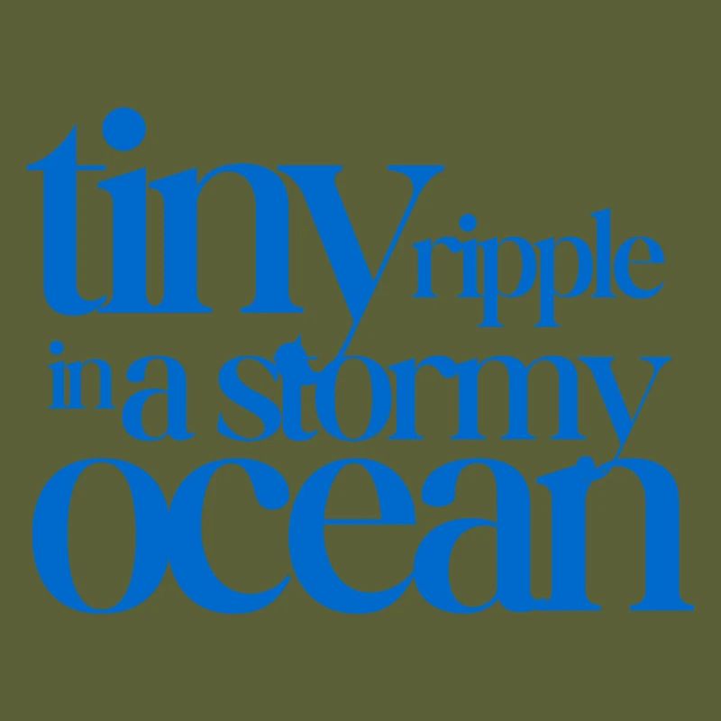 Tiny ripple in a stormy ocean