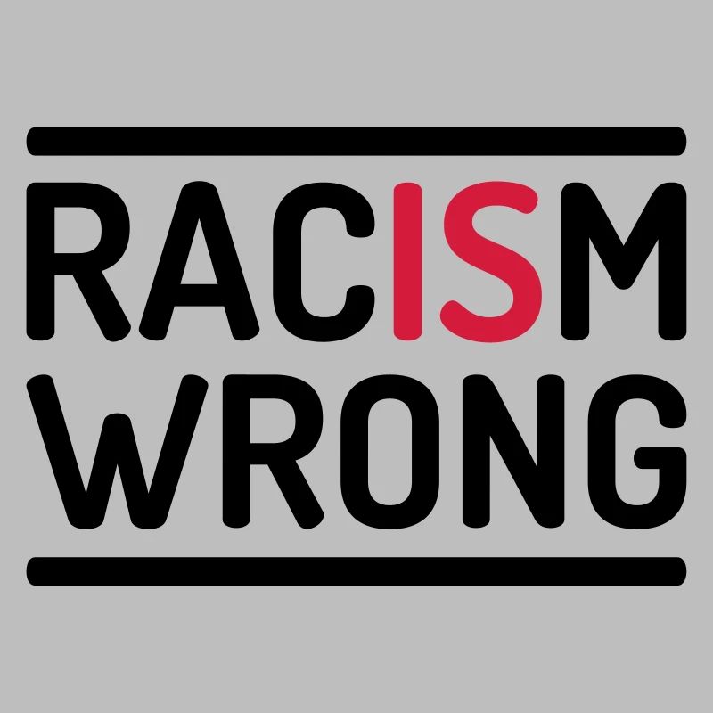 Racism Is Wrong Statement