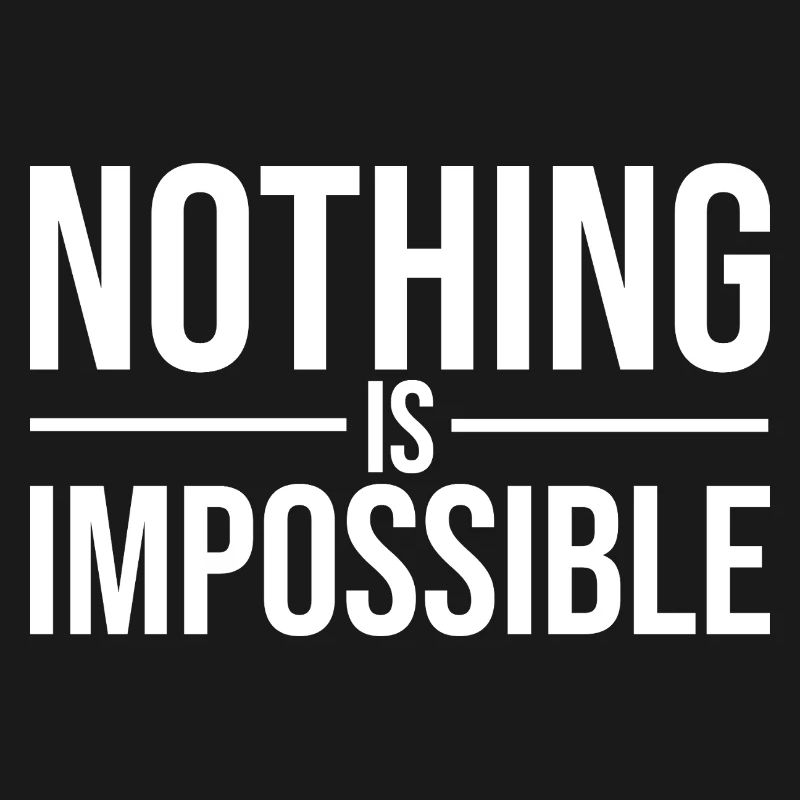 Nothing Is Impossible Bold Typography