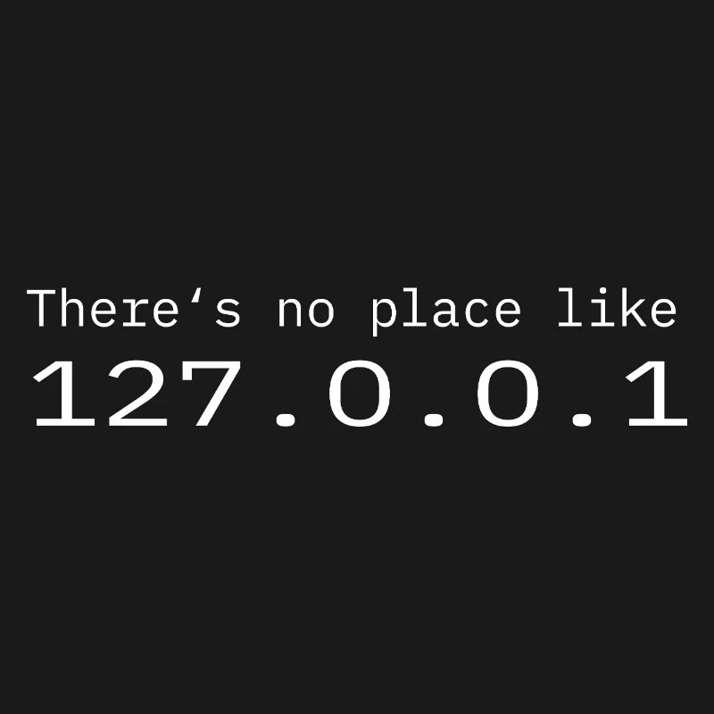 Programmierer Nerd IT Kein Ort wie Localhost