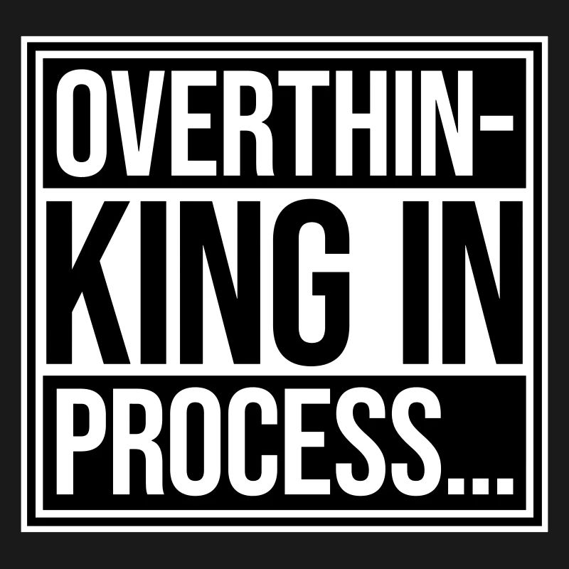 Overthinking In Process Funny Brooding Saying Logo