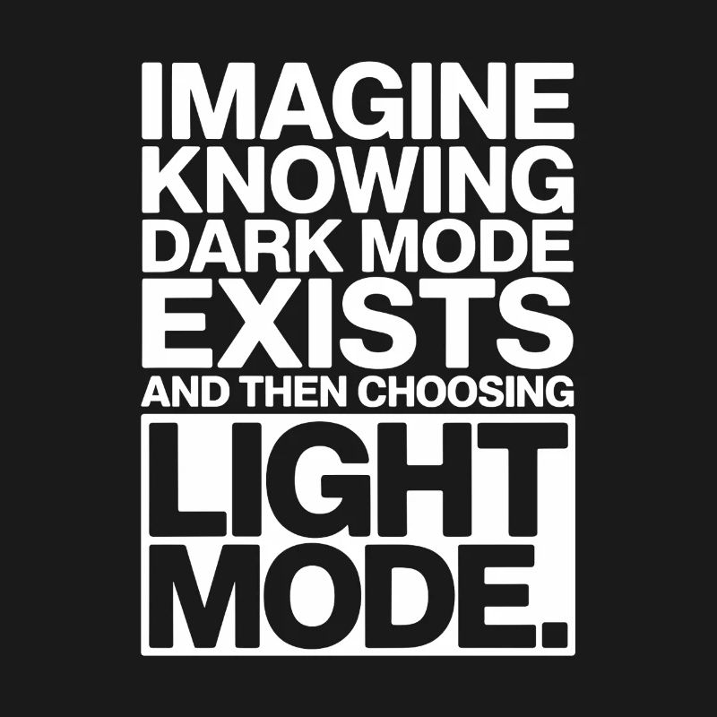 Le mode sombre existe Programmeur IT Nerd Coder Office