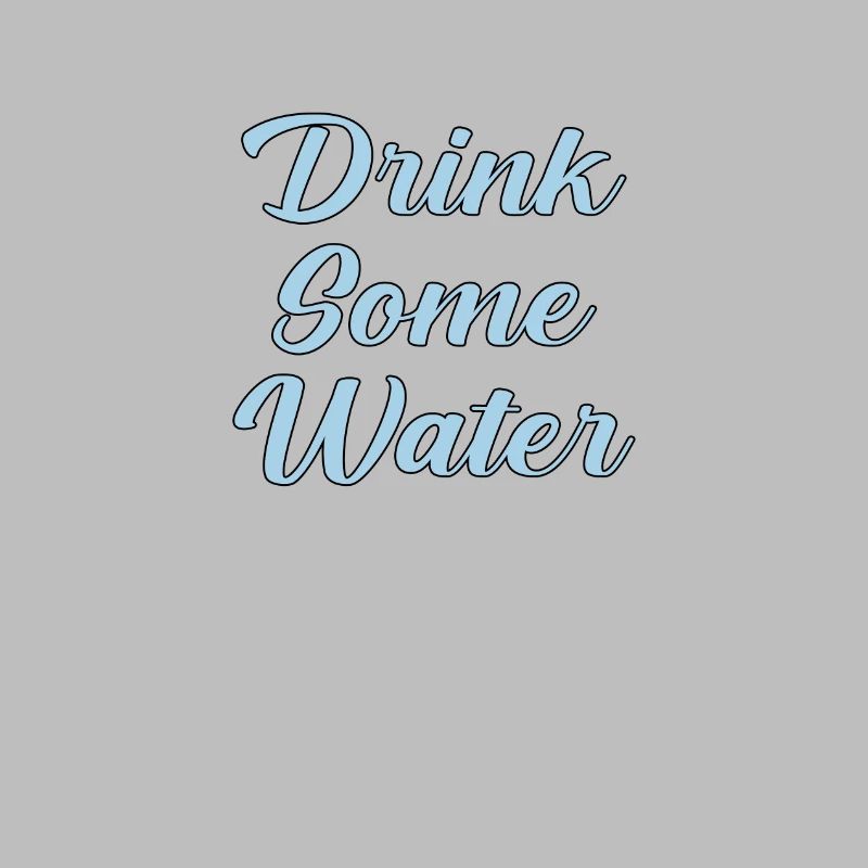 Drink Some Water Script