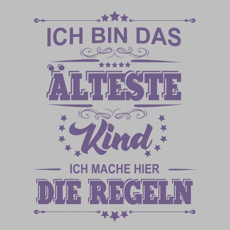 ich bin das älteste Kind ich mache die Regeln