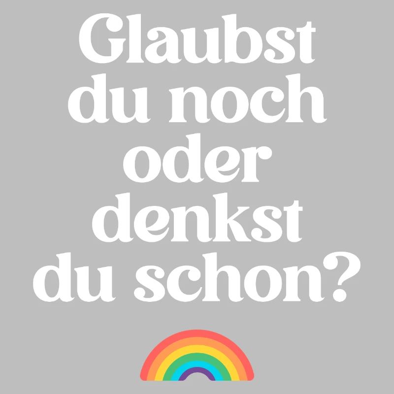 Atheisten: Glaubst du noch oder denkst du schon? 