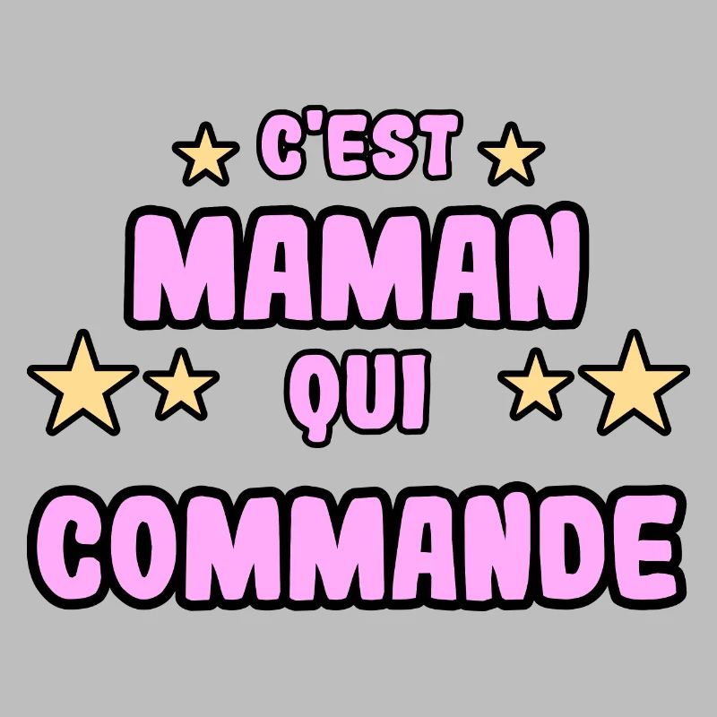C'est maman qui commande