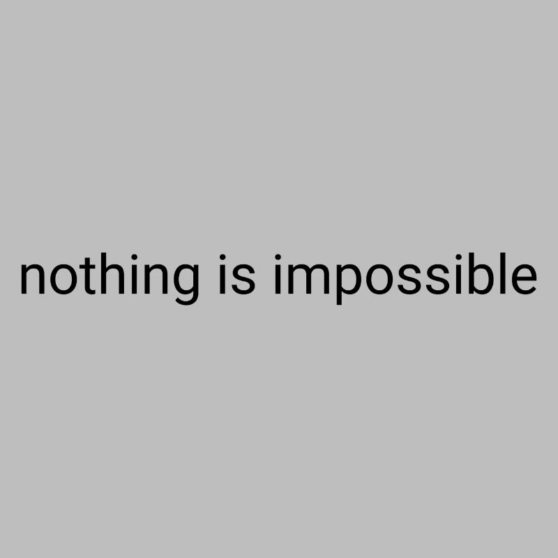 Nothing is impossible plain text