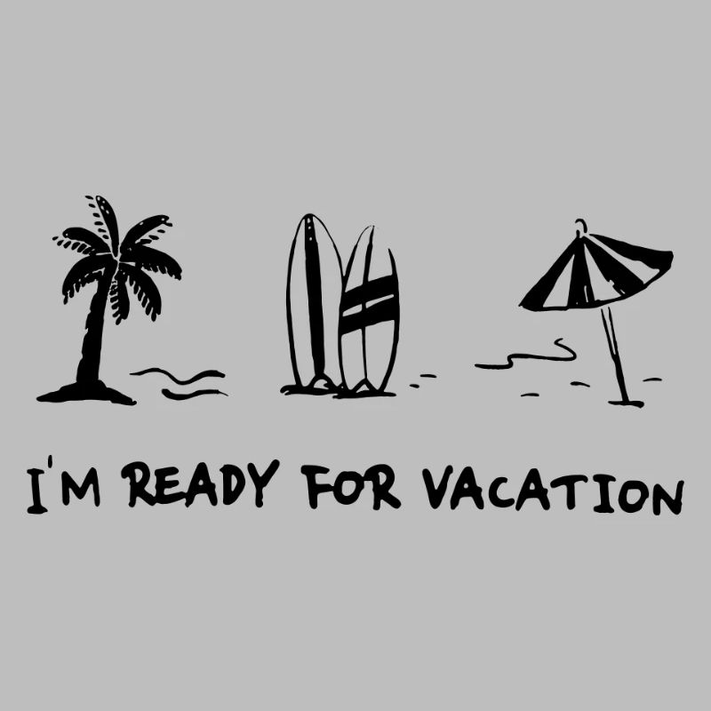 I-m ready for vacation