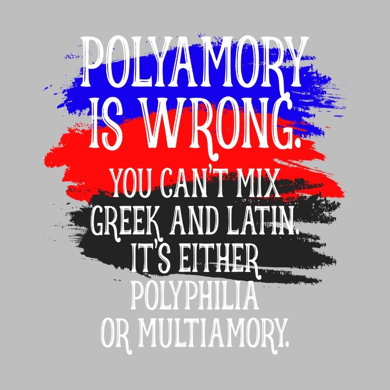 Polyamory Is Wrong Polyamorös Spruch Polyamorie