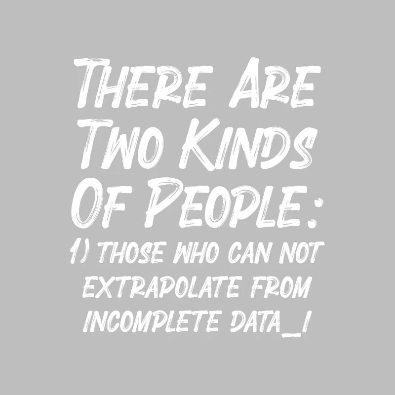 Incomplete Data Funny Science Nerd