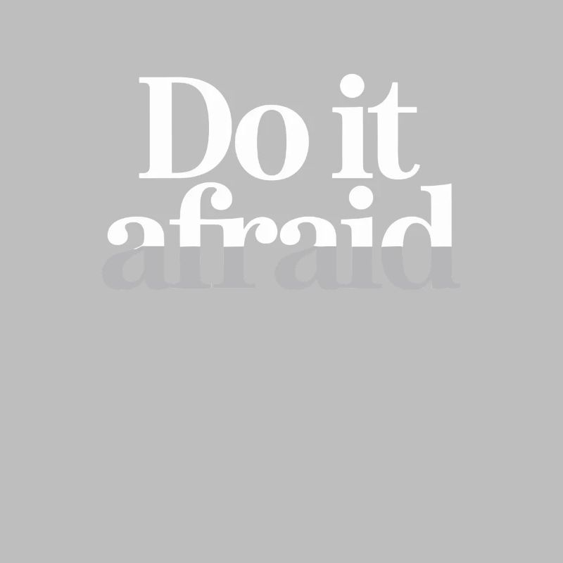 Do It Afraid Courage Development Motivation