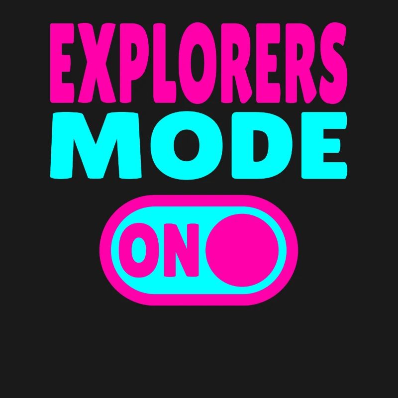 Explorers Mode ON – For real world explorers