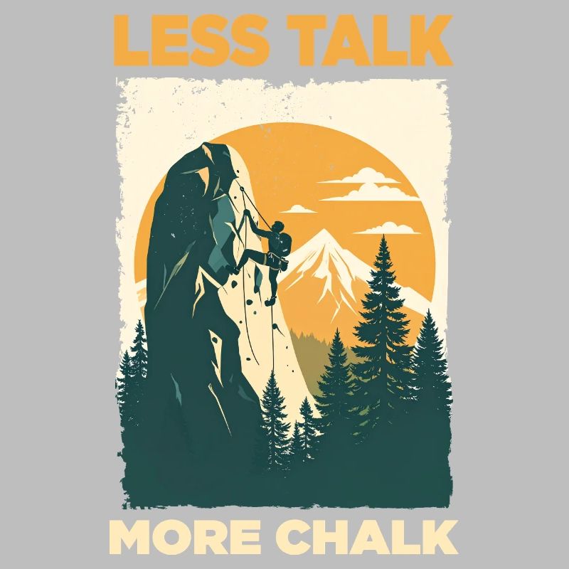 Climbing statement: Less Talk More Chalk
