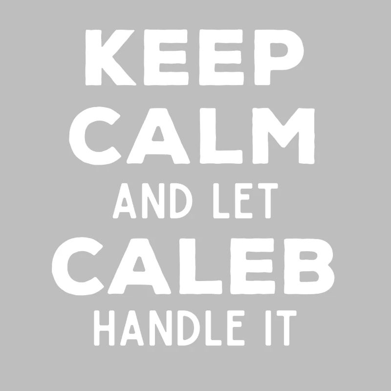 Keep Calm Lass Caleb das regeln Lustiger Spruch
