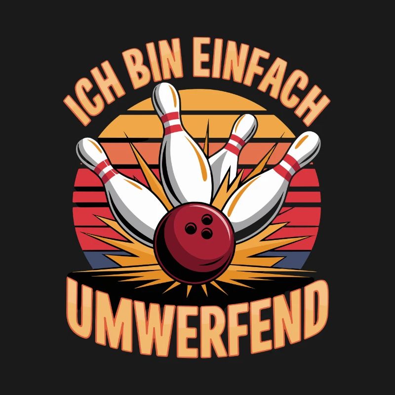 Ich Bin Einfach Umwerfend Bowling Spaß