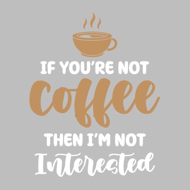 Kaffee oder kein Interesse
