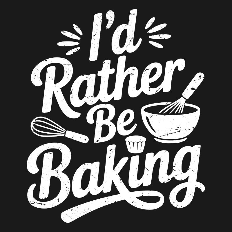 I'd rather be baking