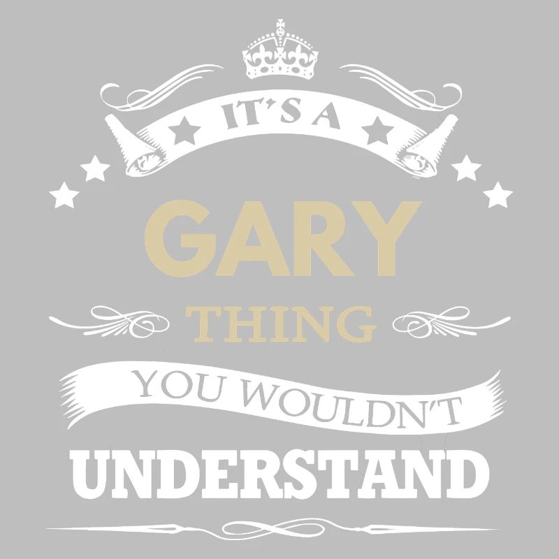 Gary Name - Its A Gary Thing You Wouldn't