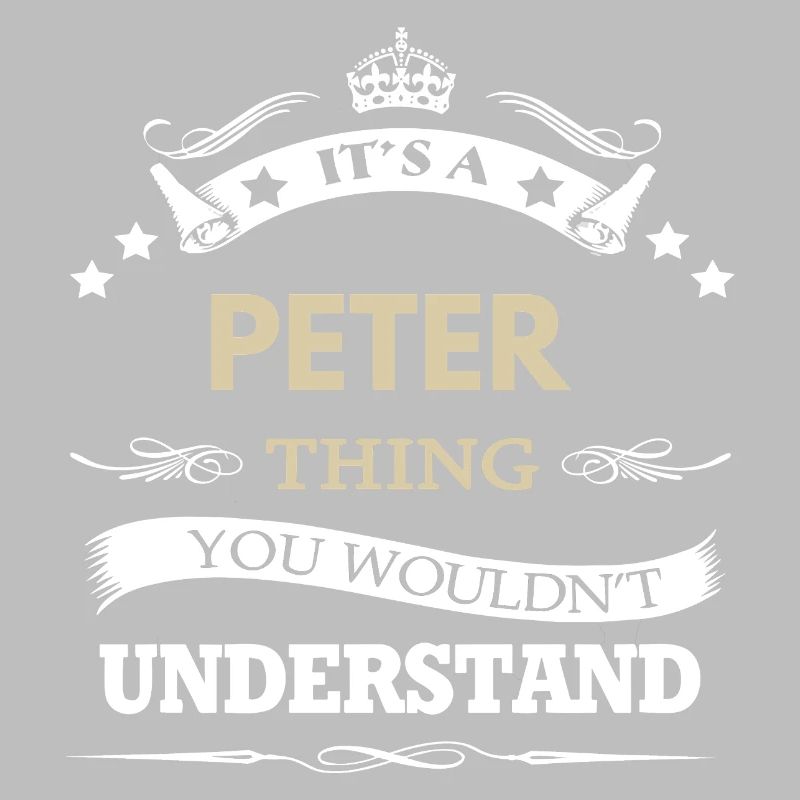 Peter Name - Its A Peter Thing You Wouldn't 