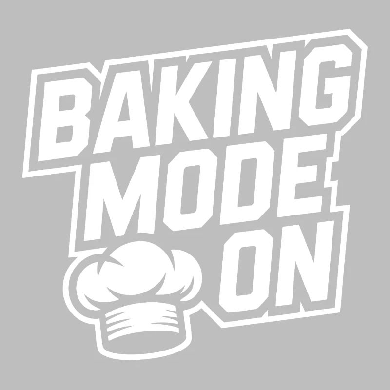 Baking Mode On – Kitchen Humor Design