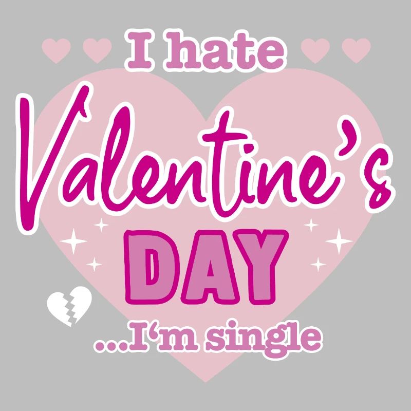 I hate valentine`s day
