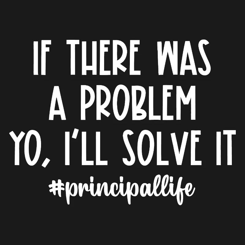If There Was a Problem I'll Solve It