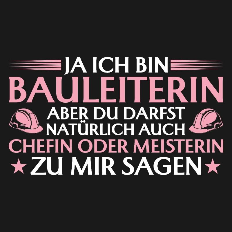 Bauleiterin Chefin oder Meisterin - Bauherrin