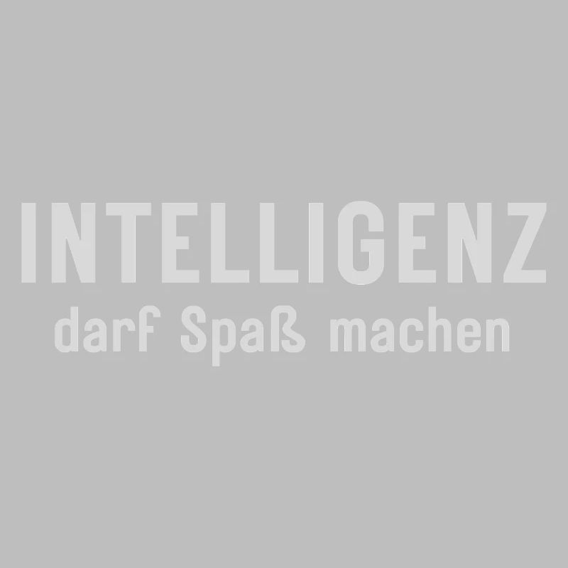 Intelligenz darf Spaß machen Statement Design