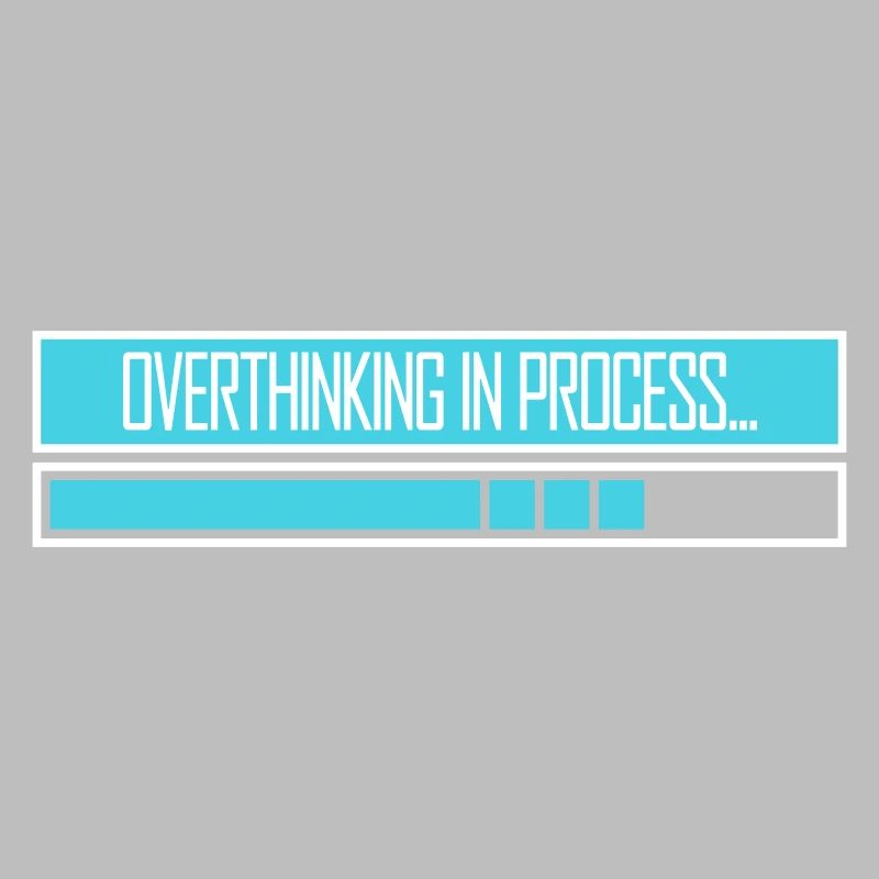 Overthinking In Process Funny Brooding Saying Logo