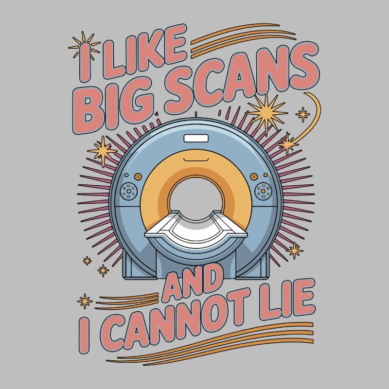 MRI Tech I Like Big Scans MRI Imaging Rad Tech