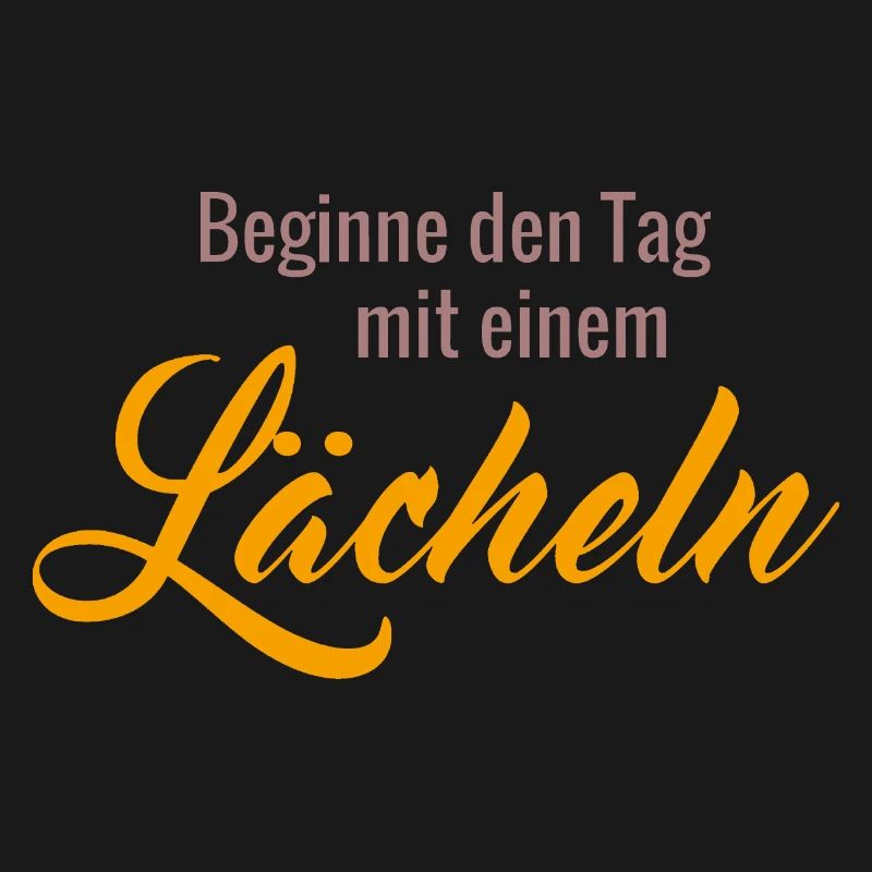 positive Sprüche Beginne den Tag mit einem Lächeln